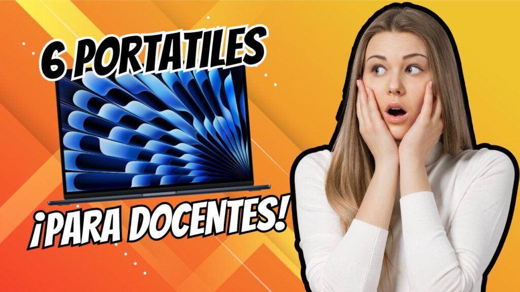 Los mejores portátiles para profesores:
