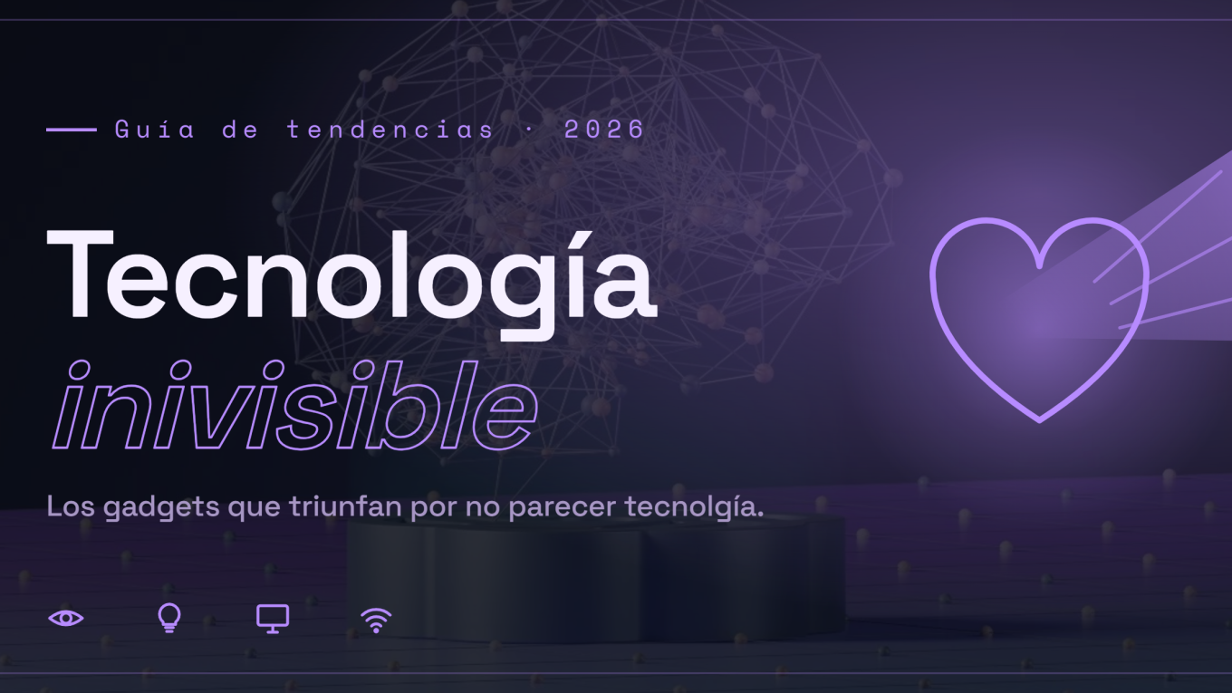 Tecnología invisible: los gadgets que triunfan por no parecer tecnología