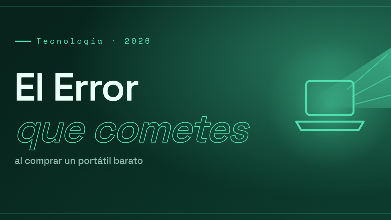 El error que cometes al comprar un portátil barato (y cómo evitarlo)